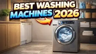 BEST WASHING MACHINES 2026: TOP 5 SMART WASHERS YOU SHOULD BUY