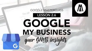 Training Series - Lesson 2.6: Your GMB insights