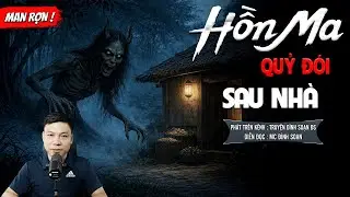 HỒN MA QUỶ ĐÓI SAU NHÀ - truyện ma mới nhất 2025 | MC ĐÌNH SOẠN kể lại...
