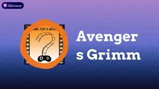 Episode 28: Avengers Grimm