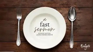 A Fast Sermon | Pastor Laura Harris Smith | Eastgate Creative Christian Fellowship