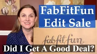 FabFitFun Edit Sale Unboxing and Price Comparison - Does the FabFitFun Edit Sale Really Have Deals?