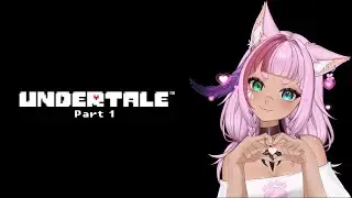 [Vtuber] Tay Plays Undertale for the 1st time!