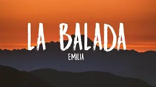 Emilia - la balada (Letra/Lyrics)