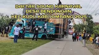 DAFTAR SOUND KARNAVAL DESA BENDUNGAN KECAMATAN KUDU KABUPATEN JOMBANG 2025 