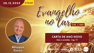 Carta de ano novo - Vida e caminho - Cap. 17 - Alisson Souza - ENL 28/12/2025