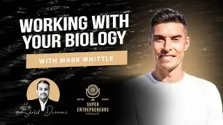 Working with Your Biology with Mark Whittle