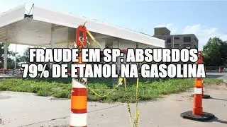 Fraude em SP: absurdos 79% de etanol na gasolina
