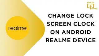 How to Change Lock Screen Clock on Android Realme Device