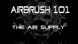 Airbrush 101 - The Air Supply