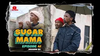 SugarMama S2 Ep41 ft Lilitha//Perm//Cya//Panjile