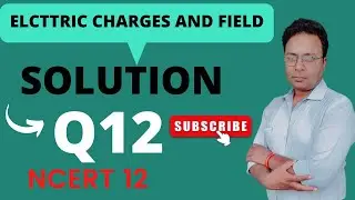 NCERT solution electric charges and field class 12 physics/solution chapter 1 physics /physics ..
