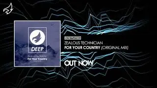 Zealous Technician - For Your Country (Original Mix)