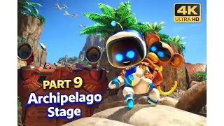 ASTRO BOT &ndash; Archipelago Stage | Part 9 Walkthrough Gameplay | PS5 4K 60FPS