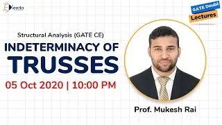 Structural Analysis (GATE CE) - Indeterminacy of trusses - 5 Oct, 10 PM