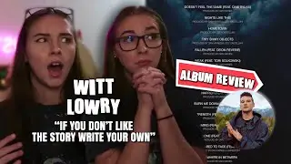 WITT LOWRY- If you don&rsquo;t like the story write your own ALBUM REACTION