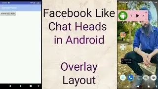 Facebook Like Chat Heads in Android | Overlay Layout