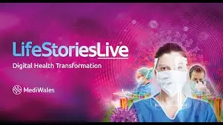 LifeStories Live: Digital Health Transformation