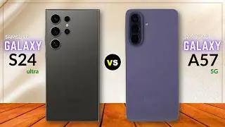 Samsung Galaxy A57 5g Vs Samsung Galaxy S24 ultra 5G - Which one is best? 2026