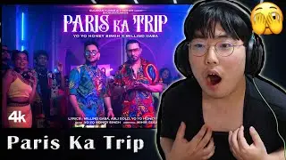 Korean Reacts To Paris Ka Trip (Video) @Millind Gaba X @Yo Yo Honey Singh