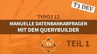 TYPO3 12 Tutorial: Manuelle Datenbankabfragen formulieren mit dem QueryBuilder (Teil 1)