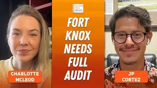 Jp Cortez: Is America's Gold Really There? US Needs Full Audit of Reserves