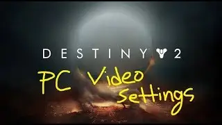 Destiny 2 PC Early Access Beta Video settings options (What is offered?