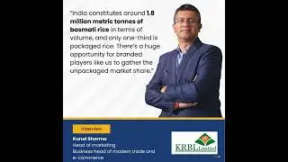 Are regional rice preferences shaping India's market? Kunal Sharma, Head of Marketing