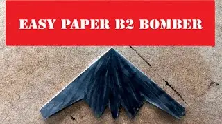 Paper Plane | Easy Make Paper B2 Bomber | B2 High Tech Heavy Bomber Infos