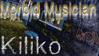 ♬ Kiliko - Morbid Musician