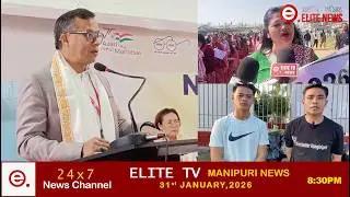 ELITE TV 8:30 PM  MANIPURI NEWS || 31ST JANUARY 2026|| ELITE TV