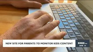 New site for parents to monitor kids content