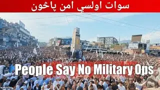 Peace Uprising in Swat Kanju by Pashtun Qaami Aman Jirga  | People Reject Dollar War & Military Ops