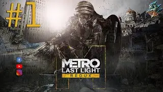 Metro Last Light Redux Part 1 HD Gameplay PC
