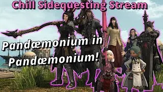 Pand&aelig;monium Raid's Questline, the first 2 tiers all Minimum iLvl! FFXIV Hangout Sidequesting Stream