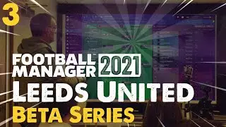 Leeds United FM21 Beta | EP3 On A Run? | Football Manager 2021