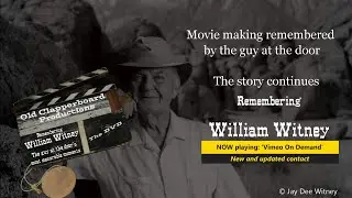 Remembering William Witney, motion picture director...The story continues.