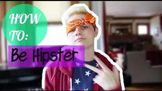 13 Ways to Dress Hipster | TypicalTyler