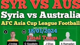 SYR vs AUS Dream11 Football Match...Syria vs Australia...AFC Asia Cup...