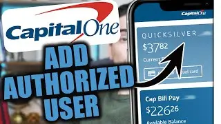 How to Add Authorized User on Capital One Credit Card