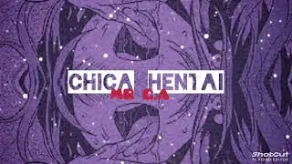 MR G.A - CHICA HENTAI (Visualizer)