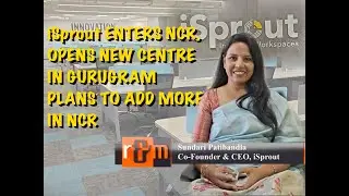 iSprout Enters NCR With 50,000+ Sq. Ft. Co-Workspace in Gurugram, Plans More Centres in NCR #iSprout