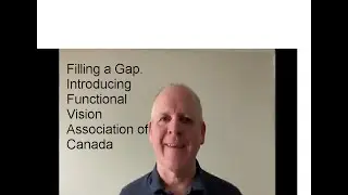 Filling a Gap. Introducing Functional Vision Association of Canada