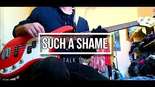 Talk Talk - Such A Shame (Bass Cover)