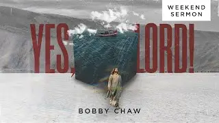Bobby Chaw: Yes, Lord!
