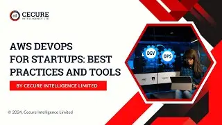 AWS DevOps: Learn the Long-Term Benefits for Your Startup- CIL Webinar