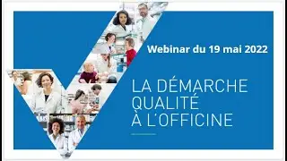 D&eacute;marche Qualit&eacute; Officine : Webinar du 19 mai 2022