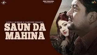 Saun Da Mahina : Lovely Nirman & Parveen Bharta | New Punjabi Songs 2015 | @Mad4Music1