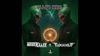 Flowwolf & NoiseKiller - Collab Bro? [ep] 