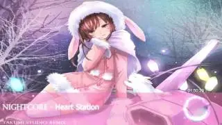Nightcore - Heart Station